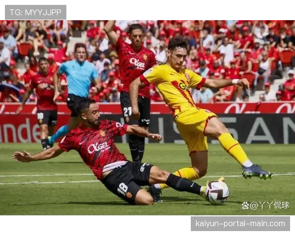 赫罗纳2-1客胜马略卡 保级区六分战现逆转希望